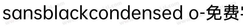 sansblackcondensed o字体转换
